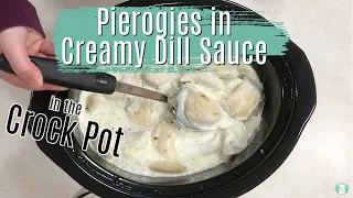 Pierogies in a Creamy Dill Sauce in the Crock Pot