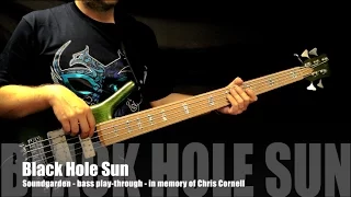 Soundgarden - "Black Hole Sun" - bass play through in memory of Chris Cornell