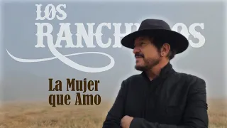 Los Rancheros - La Mujer Que Amo (Video Oficial)