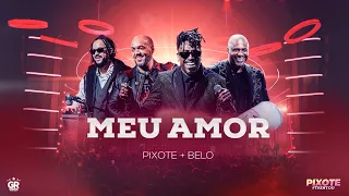 Pixote + Belo - Meu Amor [Pixote Trintou]