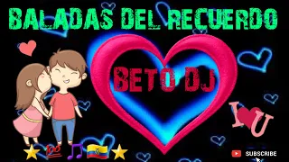 ✅😍💔 Baladas del Recuerdo Cortavenas 💔😍💖 Beto Dj Roldan 💖 LEO DAN  - DINO - GALY GALIANO