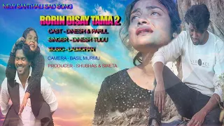 RORIN DISAY TAMA2//FULL VIDEO//DINESH TUDU//PARUL//NEW SAD SONG2024//DINESH TUDU//SAD VIDEO 2024