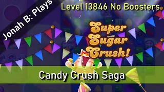 Candy Crush Saga Level 13846 No Boosters