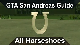 GTA San Andreas Guide - All Horseshoes