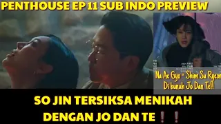 PENTHOUSE 2 EP 11 PREVIEW | SO JIN TERSIKSA MENIKAH DENGAN JO DAN TE❗❗