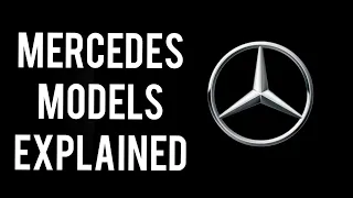 Mercedes Models Explained In 2 Minutes