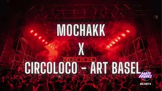 #018 MOCHAKK @ CIRCOLOCO MIAMI ART BASEL  | DJ SET