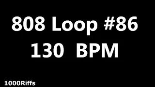 808 Loop Beat # 86 : 130 BPM : Beats Per Minute