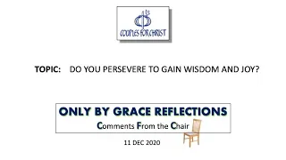 ONLY BY GRACE REFLECTIONS - Comments From the Chair 11 December 2020