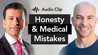 Importance of honesty from physicians | Peter Attia, M.D. & Marty Makary, M.D., M.P.H.