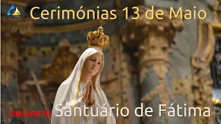 FÁTIMA: Cerimónias 13 de Maio em Direto do Santuário de Fátima - 2022