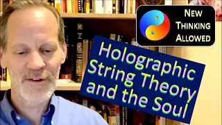 Holographic String Theory and the Soul with Tod Desmond