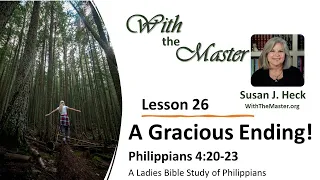 L26 A Gracious Ending!, Philippians 4:20-23
