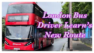 London Bus Driver Learn’s The New 160 Route