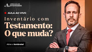 Inventário com testamento: O que muda?