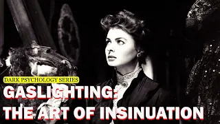 Dark Psychology: Gaslighting & The Art of Insinuation