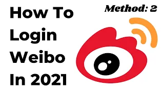 How To Login To Sina Weibo 2021 | How To Sign In To Sina Weibo 2021 (2/2)