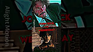 John wick vs Wednesday| Snaxx| #edit #trend #1v1 #whoisstrongest