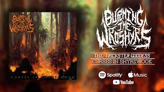 BURNING THE WROSHYRS - THE TRICKSTER GODDESS [OFFICIAL LYRIC VIDEO] (2022) SW EXCLUSIVE