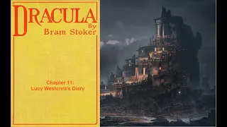 Dracula | Chapter 11: Lucy Westenra's Diary | Bram Stoker