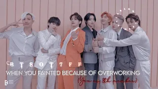 🦋✨when you fainted because of overworking (you as 8th member||BTS OT7 FF✨🦋