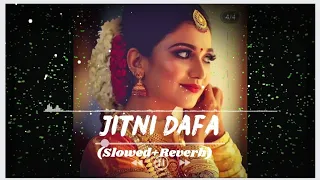 Jitni Dafa 😍 || Slowed Reverb Lofi Songs ❤️ || Hindi Song || 1M YOU