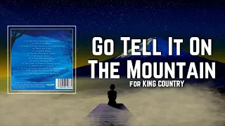 Go Tell It On The Mountain Lyrics - for KING & COUNTRY