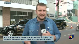 PF deflagra operação contra manifestantes que bloquearam rodovias