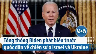Tổng thống Biden phát biểu trước quốc dân về chiến sự ở Israel và Ukraine | VOA Tiếng Việt