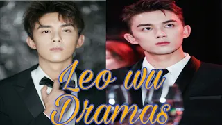 Drama list of Leo wu/wu lei