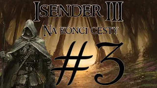 ISENDER III: Na konci cesty [Dark Fantasy CZ] #3