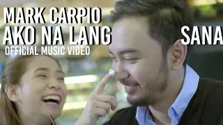 Ako Na Lang Sana | Mark Carpio (Official Music Video)