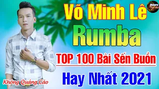 VÕ MINH LÊ | Buồn Làm Chi Em Ơi ➤Tuyển Tập Tình Khúc Bolero Hay Nhất 2021, Phối Mới Cực Chuẩn