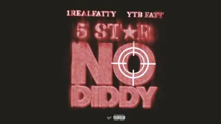 5 STAR “NO DIDDY” FT. YTB FATT