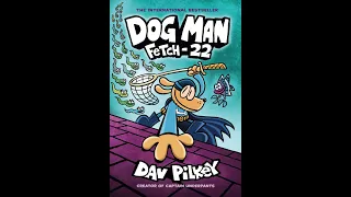 DOG MAN: Book 8 FETCH 22 HD by Dav Pilkey REMASTERED ( COMIC-DUB ) READ ALOUD