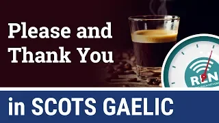 How to say Please and Thank You in Scots Gaelic - One Minute Gaelic Lesson 2