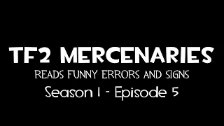 [15.ai] TF2 Mercenaries Reads Funny Errors and Signs - Episode 5