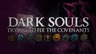 Dark Souls 3 | Fixing the Covenants Part 1