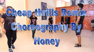 ||Cheap thrills ||sia-" ft. Sean paul ||(Sehck remix) ||Choreografhy by Honey||