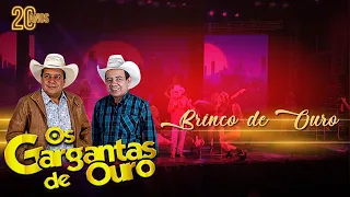 Os Gargantas De Ouro - Brinco de Ouro (DVD 20 Anos Ao Vivo)