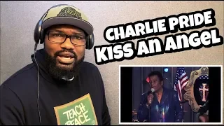 CHARLIE PRIDE - KISS AN ANGEL | REACTION