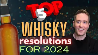 These all need to happen... | 5 Whisky Resolutions for 2024