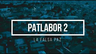 Patlabor 2 La Falsa Paz