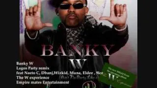 Lagos Party remix ft D'banj Naeto C, Eldee , Wizkid,Muna , 9ice