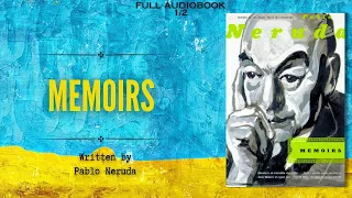 Memoirs 1/2 | Pablo Neruda | Full Audiobook