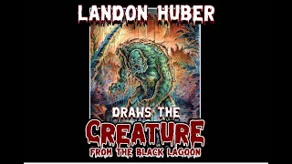 Landon Huber Draws Creature From The Black Lagoon - Process Video In Penciling, Inking, and Acrylics