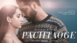 Pachtaoge ( Arijit Singh )| Vicky Kaushal, Nora Fatehi |Jaani, B Praak, Arvindr Khaira