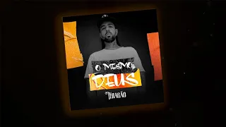 Thiagão- O mesmo Deus