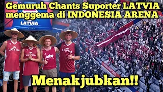 Gemuruh Chants Suporter LATVIA menggema di INDONESIA ARENA !!