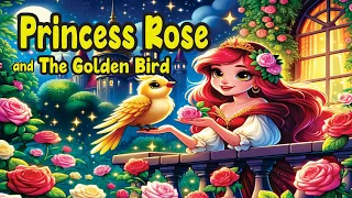 Princess Rose and the Golden Bird | Story for kids in English  | Bedtime story | Fairy Tales